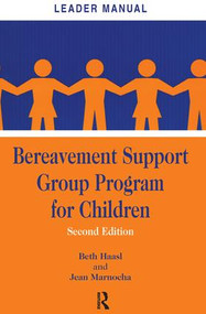 Bereavement Support Group Program for Children (Leader Manual and Participant Workbook) - 9781560328742 by Beth Haasl, Jean Marnocha, 9781560328742