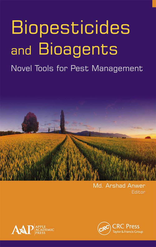Biopesticides and Bioagents (Novel Tools for Pest Management) - 9781774636763 by Md. Arshad Anwer, 9781774636763
