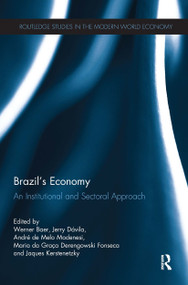 Brazil's Economy (An Institutional and Sectoral Approach) - 9780367667658 by Werner Baer, Jerry Dávila, André de Melo Modenesi, Maria da Graça Derengowski Fonseca, Jaques Kerstenetzky, 9780367667658