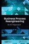Business Process Reengineering (An ICT Approach) - 9781774634028 by Heru Susanto, Fang-Yie Leu, Chin Kang Chen, 9781774634028