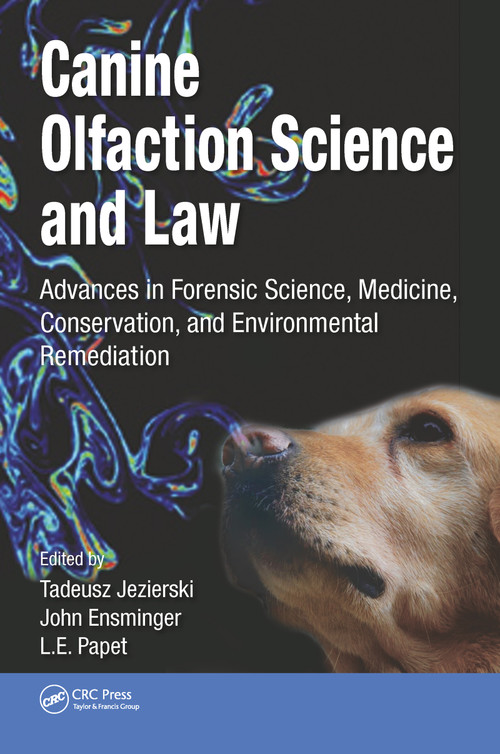 Canine Olfaction Science and Law (Advances in Forensic Science, Medicine, Conservation, and Environmental Remediation) - 9780367778118 by Tadeusz Jezierski, John Ensminger, L. E. Papet, 9780367778118