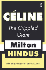 Celine the Crippled Giant by Milton Hindus, 9781560009528