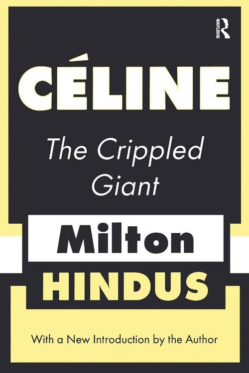 Celine the Crippled Giant by Milton Hindus, 9781560009528