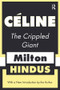 Celine the Crippled Giant by Milton Hindus, 9781560009528