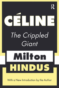 Celine the Crippled Giant by Milton Hindus, 9781560009528