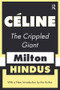 Celine the Crippled Giant by Milton Hindus, 9781560009528