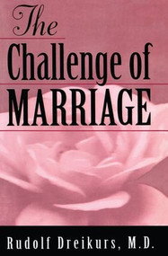 The Challenge of Marriage by Rudolf Dreikurs, 9781560326625