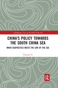 China's Policy towards the South China Sea (When Geopolitics Meets the Law of the Sea) - 9780367888985 by Lingqun Li, 9780367888985