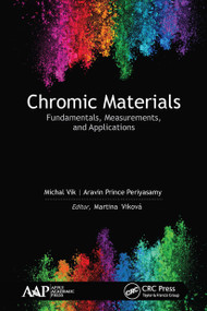 Chromic Materials (Fundamentals, Measurements, and Applications) - 9781774635360 by Michal Vik, Aravin Prince Periyasamy, Martina Viková, 9781774635360