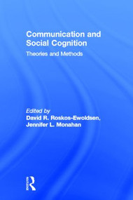 Communication and Social Cognition (Theories and Methods) - 9780415541084 by David R. Roskos-Ewoldsen, Jennifer L. Monahan, 9780415541084