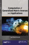 Computation of Generalized Matrix Inverses and Applications - 9781774630617 by Ivan Stanimirović, 9781774630617