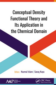 Conceptual Density Functional Theory and Its Application in the Chemical Domain - 9781774635322 by Nazmul Islam, Savas Kaya, 9781774635322