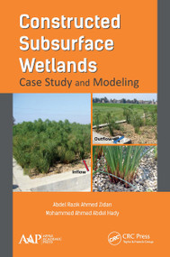 Constructed Subsurface Wetlands (Case Study and Modeling) - 9781774630501 by Abdel Razik Ahmed Zidan, Mohammed Ahmed Abdel Hady, 9781774630501