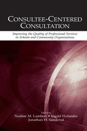 Consultee-Centered Consultation (Improving the Quality of Professional Services in Schools and Community Organizations) - 9781138971653 by Nadine M. Lambert, Ingrid Hylander, Jonathan H. Sandoval, 9781138971653