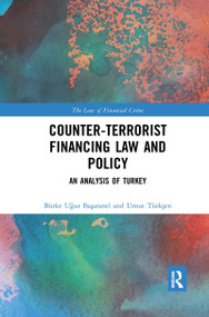 Counter-Terrorist Financing Law and Policy (An analysis of Turkey) - 9780367670979 by Burke Uğur Başaranel, Umut Türkşen, 9780367670979