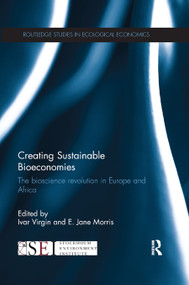 Creating Sustainable Bioeconomies (The bioscience revolution in Europe and Africa) - 9780367870973 by Ivar Virgin, E. Jane Morris, 9780367870973