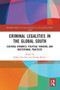 Criminal Legalities in the Global South (Cultural Dynamics, Political Tensions, and Institutional Practices) - 9780367777470 by Pablo Ciocchini, George Radics, 9780367777470