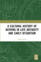 A Cultural History of Bathing in Late Antiquity and Early Byzantium - 9780367671457 by Michal Zytka, 9780367671457