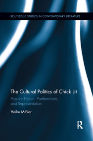 The Cultural Politics of Chick Lit (Popular Fiction, Postfeminism and Representation) - 9780367877460 by Heike Missler, 9780367877460
