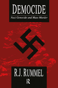 Democide (Nazi Genocide and Mass Murder) - 9781138509078 by R. J. Rummel, 9781138509078