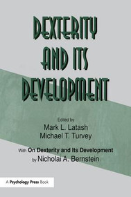 Dexterity and Its Development - 9781138967618 by Nicholai A. Bernstein, Mark L. Latash, Michael T. Turvey, 9781138967618