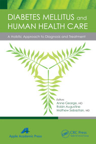 Diabetes Mellitus and Human Health Care (A Holistic Approach to Diagnosis and Treatment) - 9781774633038 by Anne George, Robin Augustine, Mathew Sebastian, 9781774633038
