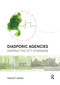 Diasporic Agencies: Mapping the City Otherwise - 9780367668501 by Nishat Awan, 9780367668501