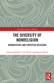 The Diversity of Nonreligion (Normativities and Contested Relations) - 9780367785970 by Johannes Quack, Cora Schuh, Susanne Kind, 9780367785970