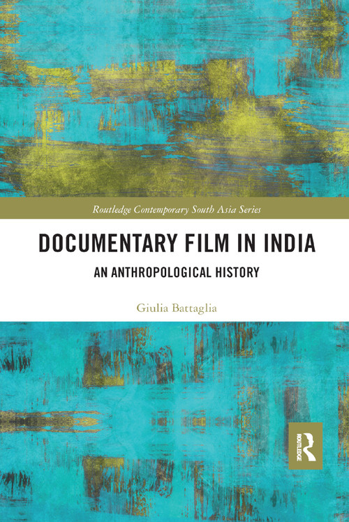 Documentary Film in India (An Anthropological History) - 9780367891565 by Giulia Battaglia, 9780367891565