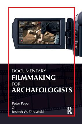 Documentary Filmmaking for Archaeologists - 9781611322026 by Peter J Pepe, Joseph W Zarzynski, 9781611322026