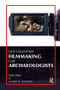 Documentary Filmmaking for Archaeologists - 9781611322026 by Peter J Pepe, Joseph W Zarzynski, 9781611322026