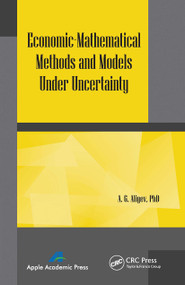 Economic-Mathematical Methods and Models under Uncertainty - 9781774632871 by A. G. Aliyev, 9781774632871