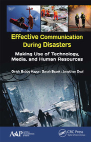Effective Communication During Disasters (Making Use of Technology, Media, and Human Resources) - 9781774636794 by Girish Bobby Kapur, Sarah Bezek, Jonathan Dyal, 9781774636794