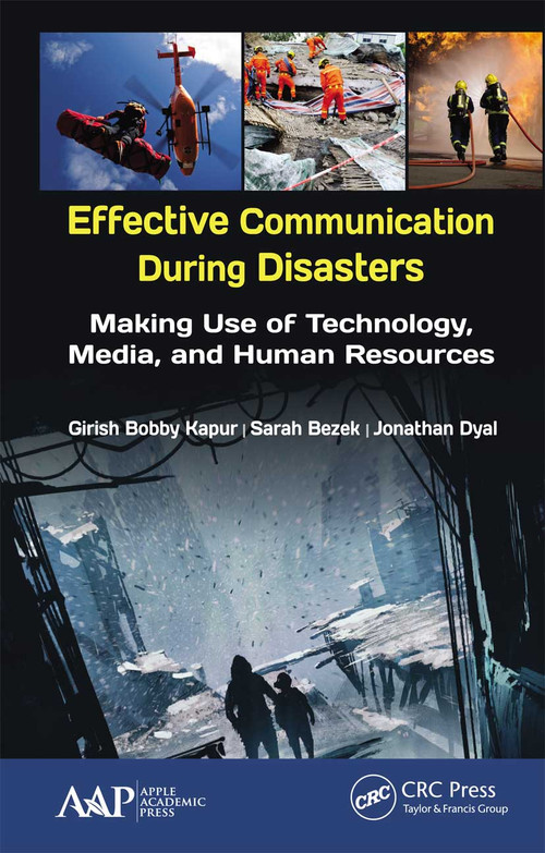 Effective Communication During Disasters (Making Use of Technology, Media, and Human Resources) - 9781774636794 by Girish Bobby Kapur, Sarah Bezek, Jonathan Dyal, 9781774636794
