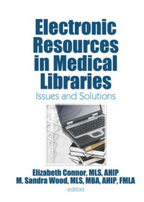 Electronic Resources in Medical Libraries (Issues and Solutions) - 9780415542722 by Elizabeth Connor, 9780415542722