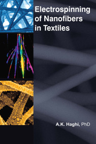 Electrospinning of Nanofibers in Textiles - 9781774631959 by A. K. Haghi, 9781774631959
