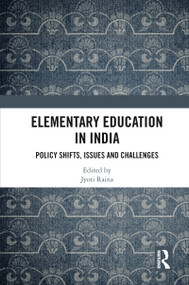 Elementary Education in India (Policy Shifts, Issues and Challenges) - 9780367784386 by Jyoti Raina, 9780367784386