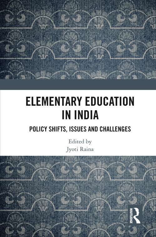 Elementary Education in India (Policy Shifts, Issues and Challenges) - 9780367784386 by Jyoti Raina, 9780367784386