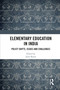 Elementary Education in India (Policy Shifts, Issues and Challenges) - 9780367784386 by Jyoti Raina, 9780367784386