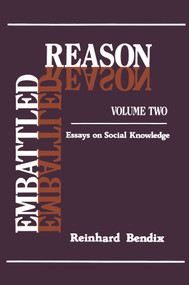 Embattled Reason (Volume 2, Essays on Social Knowledge) - 9781138509498 by Reinhard Bendix, 9781138509498