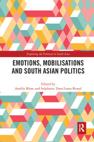 Emotions, Mobilisations and South Asian Politics - 9780367785697 by Amélie Blom, Stéphanie Tawa Lama-Rewal, 9780367785697