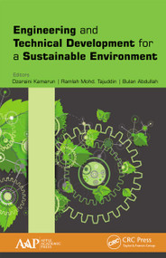 Engineering and Technical Development for a Sustainable Environment - 9781774636749 by Dzaraini Kamarun, Ramlah Mohd. Tajuddin, Bulan Abdullah, 9781774636749