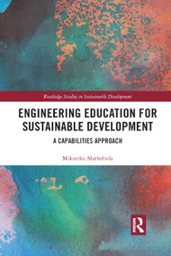 Engineering Education for Sustainable Development (A Capabilities Approach) - 9780367888718 by Mikateko Mathebula, 9780367888718