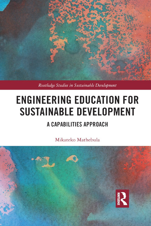 Engineering Education for Sustainable Development (A Capabilities Approach) - 9780367888718 by Mikateko Mathebula, 9780367888718