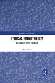 Ethical Monotheism (A Philosophy of Judaism) - 9780367892159 by Ehud Benor, 9780367892159