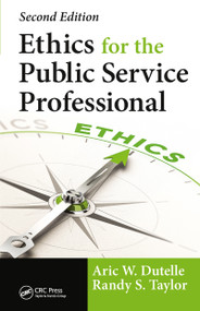 Ethics for the Public Service Professional - 9780367781620 by Aric W. Dutelle, Randy S. Taylor, 9780367781620