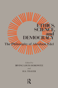 Ethics, Science, and Democracy (Philosophy of Abraham Edel) - 9781138509702 by Irving Horowitz, 9781138509702