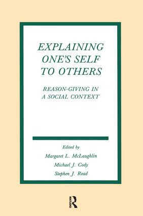 Explaining One's Self To Others (Reason-giving in A Social Context) - 9781138969346 by Margaret L. McLaughlin, Michael J. Cody, Stephen John Read, 9781138969346