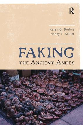 Faking the Ancient Andes - 9781598743951 by Karen O Bruhns, Nancy L Kelker, 9781598743951