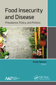 Food Insecurity and Disease (Prevalence, Policy, and Politics) - 9781774636886 by Areej Hassan, 9781774636886